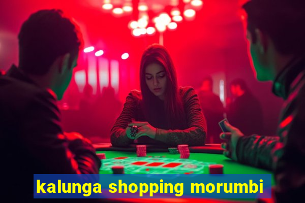 kalunga shopping morumbi